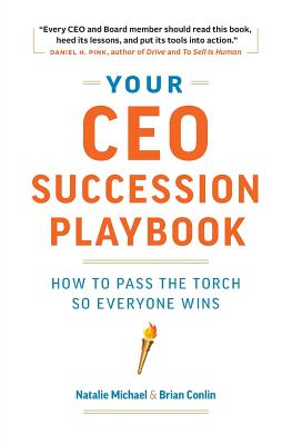 Your CEO Succession Playbook: How to Pass the Torch So Everyone Wins - Natalie Michael