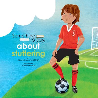 Something to Say about Stuttering - Eden Molineux