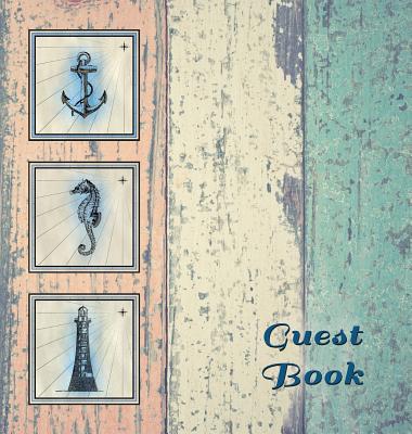 NAUTICAL GUEST BOOK (Hardcover), Visitors Book, Guest Comments Book, Vacation Home Guest Book, Beach House Guest Book, Visitor Comments Book, Seaside - Angelis Publications