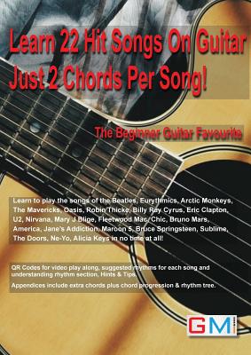 Learn 22 Hit Songs On Guitar Just 2 Chords Per Song!: The Beginners Guitar Favourite - Brockie Ged
