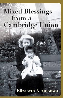 Mixed Blessings from a Cambridge Union - Elizabeth N. Anionwu