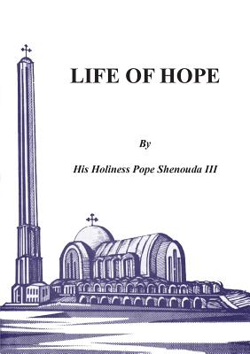 Life of Hope - H. H. Pope Shenouda Iii
