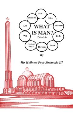 What is Man - H. H. Pope Shenouda Iii