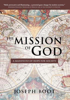 The Mission of God: A Manifesto of Hope for Society - Joseph Boot