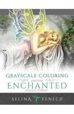 Poza produsului Enchanted Magical Forests - Grayscale Coloring Edition - Selina Fenech