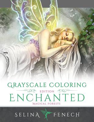 Enchanted Magical Forests - Grayscale Coloring Edition - Selina Fenech