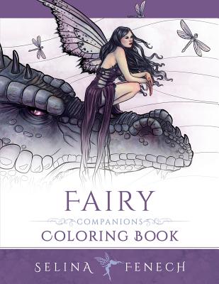 Fairy Companions Coloring Book: Fairy Romance, Dragons and Fairy Pets - Selina Fenech