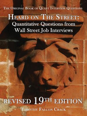 Heard on the Street: Quantitative Questions from Wall Street Job Interviews - Timothy Falcon Crack