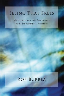 Seeing That Frees - Robert Burbea