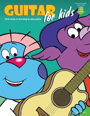 Guitar for Kids: First Steps in Learning to Play Guitar with Audio & Video - Gareth Evans