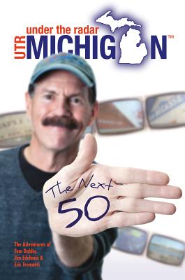 Under the Radar Michigan: The Next 50 - Tom Daldin