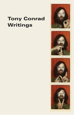 Coperta cărții 'Tony Conrad: Writings - Tony Conrad'