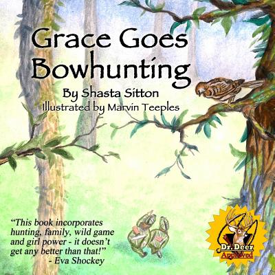 Grace Goes Bowhunting - Shasta Sitton