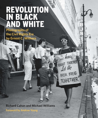 Revolution in Black and White: Photographs of the Civil Rights Era by Ernest Withers - Ernest C. Withers