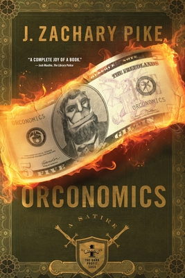 Orconomics: A Satire - J. Zachary Pike