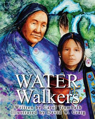 Water Walkers: Walking Lake Superior - Carol Ann Trembath