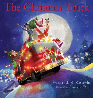 The Christmas Truck - J. B. Blankenship