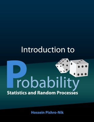 Introduction to Probability, Statistics, and Random Processes - Hossein Pishro-nik