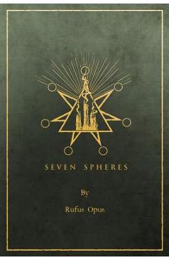 Coperta cărții 'Seven Spheres - Rufus Opus'