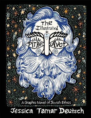 The Illustrated Pirkei Avot: A Graphic Novel of Jewish Ethics - Jessica Tamar Deutsch