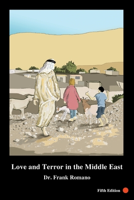Love and Terror in the Middle East, 5th Edition - Frank Joseph Romano