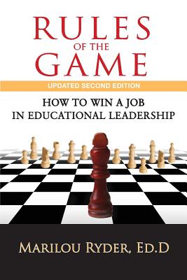 Rules of the Game: How to Win a Job in Educational Leadership - Marilou Ryder
