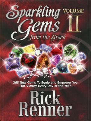 Sparkling Gems from the Greek Volume 2: 365 New Gems to Equip and Empower You for Victory Every Day of the Year - Rick Renner