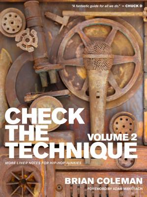 Check the Technique: Volume 2 More Liner Notes for Hip-Hop Junkies - Brian Coleman