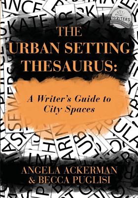 The Urban Setting Thesaurus: A Writer's Guide to City Spaces - Becca Puglisi