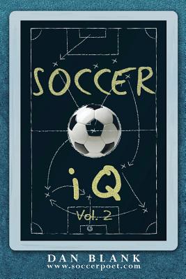 Soccer iQ - Vol. 2: More of What Smart Players Do - Dan Blank