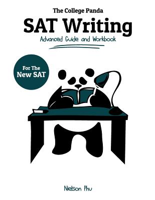 The College Panda's SAT Writing: Advanced Guide and Workbook for the New SAT - Nielson Phu