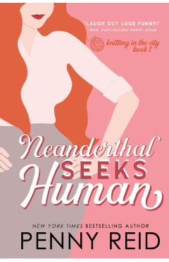 Neanderthal Seeks Human: A Smart Romance - Penny Reid