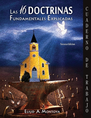 Las 16 doctrinas fundamentales explicadas: Cuaderno de trabajo - Eliud Montoya