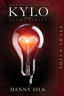 Keep Your Love on - Kylo Study Guide - Danny Silk