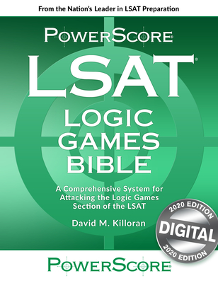 The Powerscore 2020 LSAT Logic Games Bible: 2020 Digital LSAT Edition - David M. Killoran