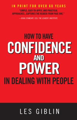 How to Have Confidence and Power in Dealing with People - Les Giblin