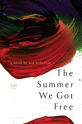 The Summer We Got Free - Mia Mckenzie