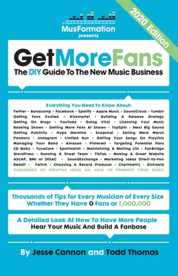 Get More Fans: The DIY Guide to the New Music Business (2020 Edition) - Jesse Cannon