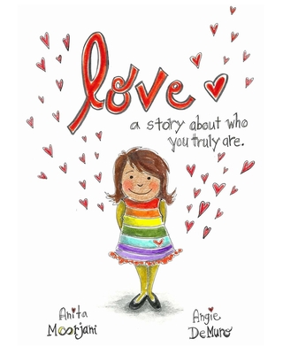Love: A story about who you truly are. - Angie Demuro