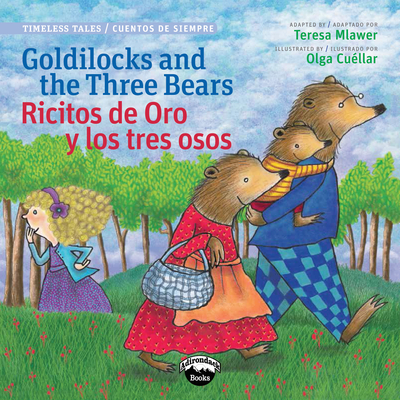 Goldilocks and the Three Bears/Ricitos de Oro Y Los Tres Osos - Teresa Mlawer