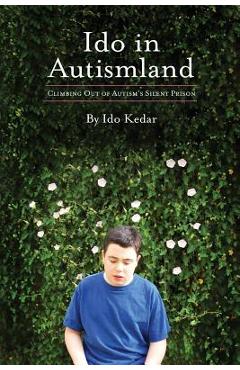 Poza produsului Ido in Autismland: Climbing Out of Autism's Silent Prison - Ido Kedar
