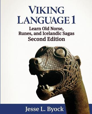 Viking Language 1: Learn Old Norse, Runes, and Icelandic Sagas - Jesse L. Byock