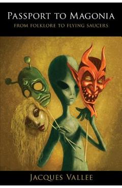 Passport to Magonia: From Folklore to Flying Saucers - Jacques Vallee