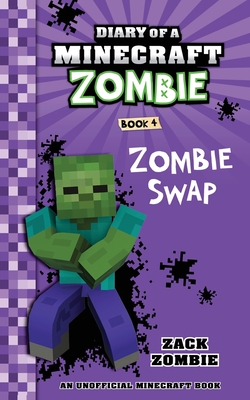 Diary of a Minecraft Zombie Book 4: Zombie Swap - Zack Zombie