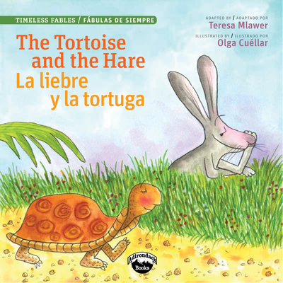 The Tortoise and the Hare/L Liebre Y La Tortuga - Teresa Mlawer