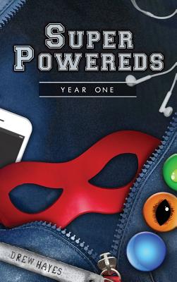 Super Powereds: Year 1 - Drew Hayes