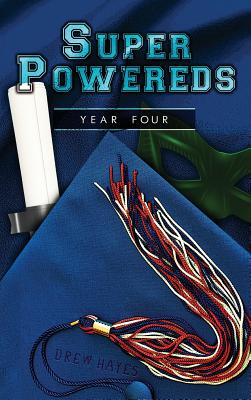 Super Powereds: Year 4 - Drew Hayes