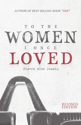 To The Women I Once Loved - Pierre Alex Jeanty