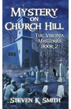 Mystery on Church Hill: The Virginia Mysteries Book 2 - Steven K. Smith