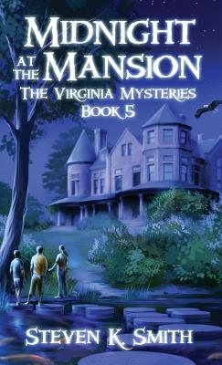 Midnight at the Mansion: The Virginia Mysteries Book 5 - Steven K. Smith